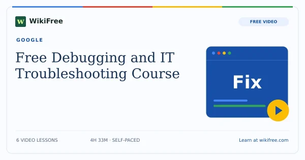 Free Debugging and IT Troubleshooting Course by Google. Original WikiFree artwork in Google-inspired blue, red, yellow and green.
