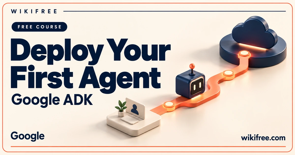 WikiFree Deploy Your First Agent course cover with an agent cube and a conceptual route to a cloud platform.