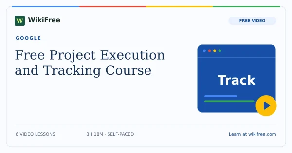 Free Project Execution and Tracking Course by Google. Original WikiFree artwork in Google-inspired blue, red, yellow and green.