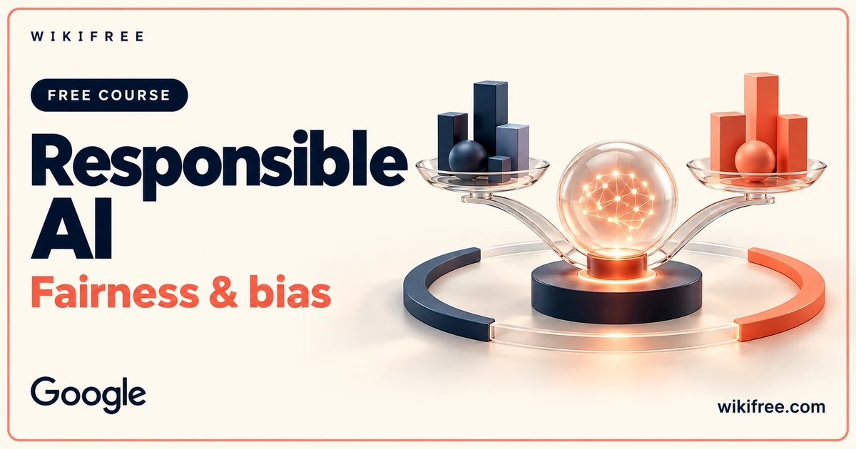 WikiFree Responsible AI fairness and bias course cover with balanced geometric data shapes and a glowing model core.