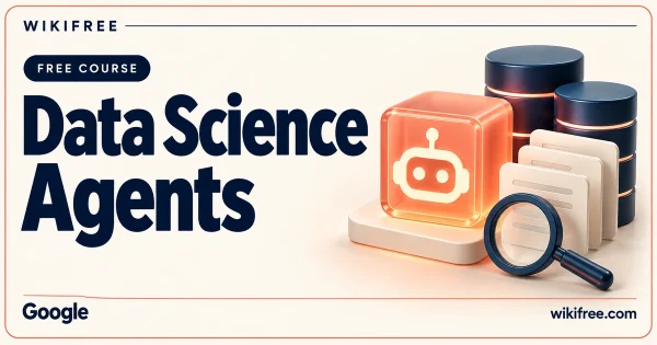 WikiFree Data Science Agents course cover with an agent cube, database cylinders, document cards and magnifying glass.