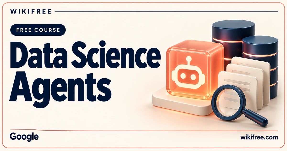 WikiFree Data Science Agents course cover with an agent cube, database cylinders, document cards and magnifying glass.