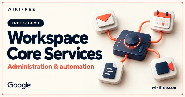 WikiFree Google Workspace Core Services course cover with a control console connected to generic email, calendar, document and video icons.