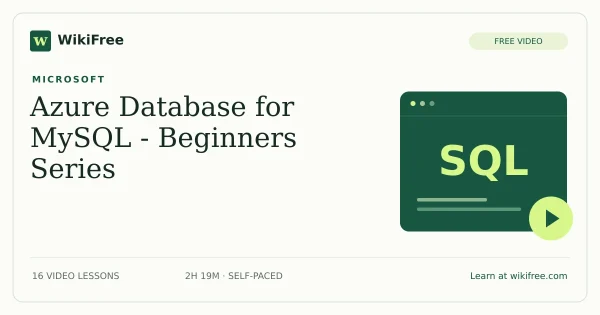 Azure Database for MySQL - Beginners Series by Microsoft: 16 free video lessons. Original WikiFree course artwork.