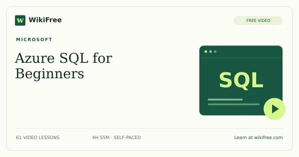 Azure SQL for Beginners by Microsoft: 61 free video lessons. Original WikiFree course artwork.