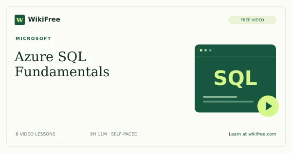 Azure SQL Fundamentals by Microsoft: 6 free video lessons. Original WikiFree course artwork.