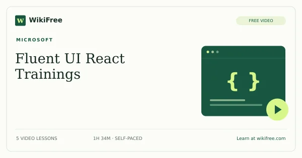Fluent UI React Trainings by Microsoft: 5 free video lessons. Original WikiFree course artwork.