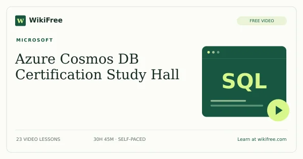 Learn Live: Azure Cosmos DB Certification Study Hall by Microsoft: 23 free video lessons. Original WikiFree course artwork.