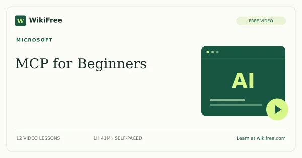 MCP for Beginners by Microsoft: 12 free video lessons. Original WikiFree course artwork.