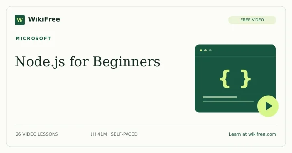 Node.js for Beginners by Microsoft: 26 free video lessons. Original WikiFree course artwork.