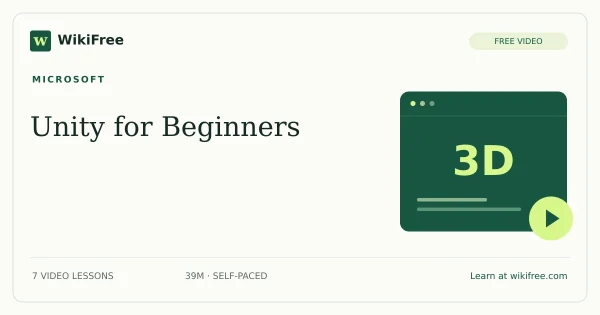 Unity for Beginners by Microsoft: 7 free video lessons. Original WikiFree course artwork.