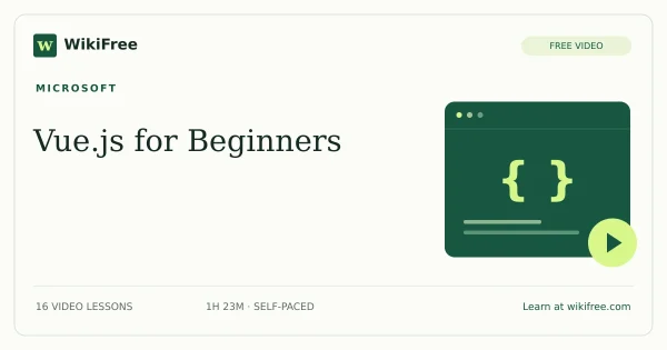 Vue.js for Beginners by Microsoft: 16 free video lessons. Original WikiFree course artwork.