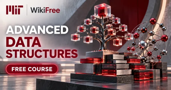 Free MIT Course: Advanced Data Structures. Original topic-specific WikiFree artwork in MIT red, silver, black and white. FREE COURSE.