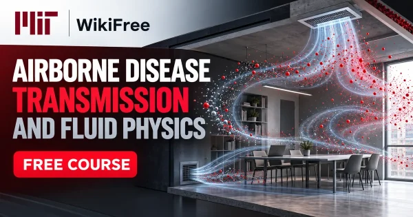 Free MIT Course: Airborne Disease Transmission and Fluid Physics. Original topic-specific WikiFree artwork in MIT red, silver, black and white. FREE COURSE.