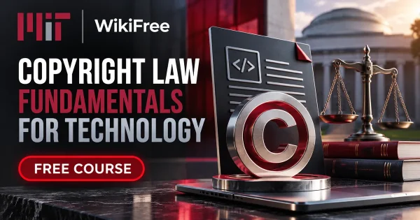 Free MIT Course: Copyright Law Fundamentals for Technology. Original topic-specific WikiFree artwork in MIT red, silver, black and white. FREE COURSE.