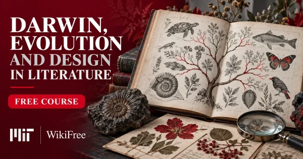 Free MIT Course: Darwin, Evolution and Design in Literature. Original topic-specific WikiFree artwork in MIT red, silver, black and white. FREE COURSE.
