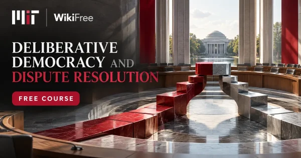 Free MIT Course: Deliberative Democracy and Dispute Resolution. Original topic-specific WikiFree artwork in MIT red, silver, black and white. FREE COURSE.