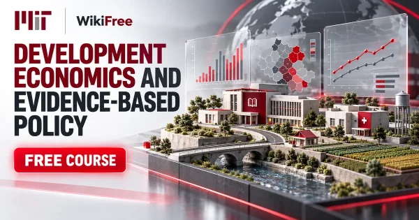 Free MIT Course: Development Economics and Evidence-Based Policy. Original topic-specific WikiFree artwork in MIT red, silver, black and white. FREE COURSE.