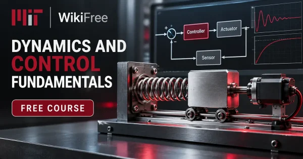 Free MIT Course: Dynamics and Control Fundamentals. Original topic-specific WikiFree artwork in MIT red, silver, black and white. FREE COURSE.