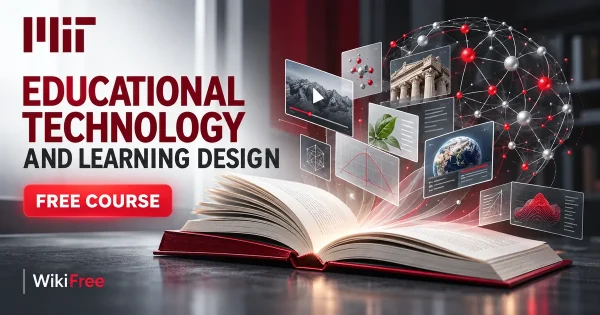 Free MIT Course: Educational Technology and Learning Design. Original topic-specific WikiFree artwork in MIT red, silver, black and white. FREE COURSE.
