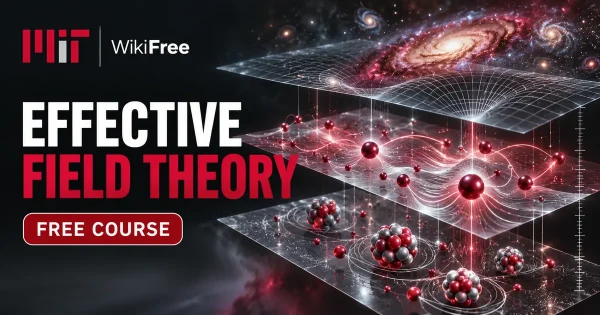 Free MIT Course: Effective Field Theory. Original topic-specific WikiFree artwork in MIT red, silver, black and white. FREE COURSE.