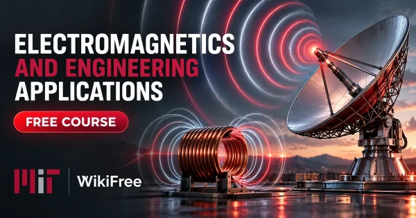 Free MIT Course: Electromagnetics and Engineering Applications. Original topic-specific WikiFree artwork in MIT red, silver, black and white. FREE COURSE.