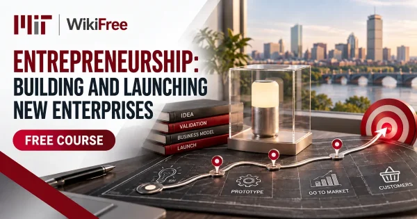 Free MIT Course: Entrepreneurship: Building and Launching New Enterprises. Original topic-specific WikiFree artwork in MIT red, silver, black and white. FREE COURSE.