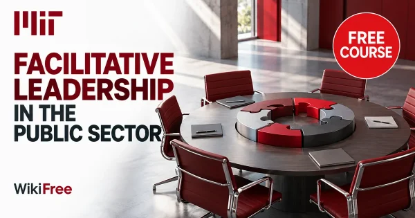 Free MIT Course: Facilitative Leadership in the Public Sector. Original topic-specific WikiFree artwork in MIT red, silver, black and white. FREE COURSE.