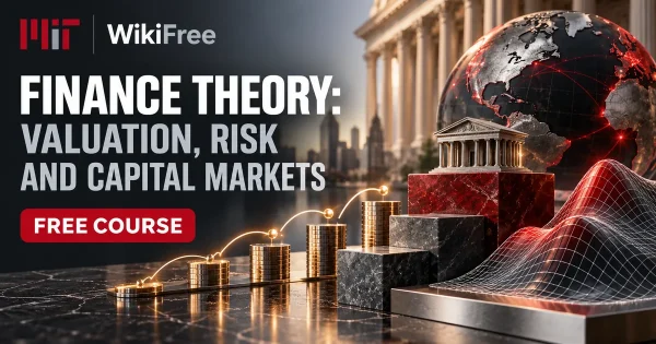 Free MIT Course: Finance Theory: Valuation, Risk and Capital Markets. Original topic-specific WikiFree artwork in MIT red, silver, black and white. FREE COURSE.