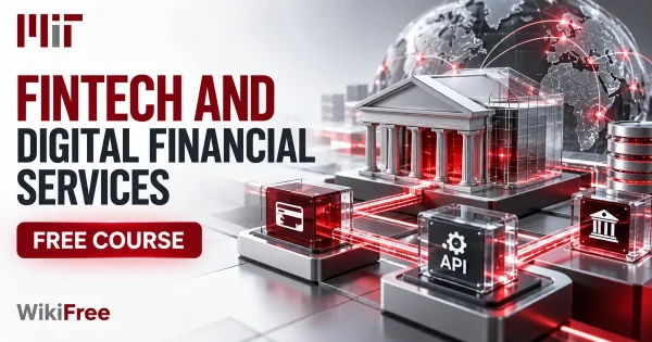Free MIT Course: FinTech and Digital Financial Services. Original topic-specific WikiFree artwork in MIT red, silver, black and white. FREE COURSE.