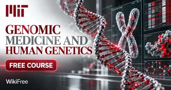 Free MIT Course: Genomic Medicine and Human Genetics. Original topic-specific WikiFree artwork in MIT red, silver, black and white. FREE COURSE.