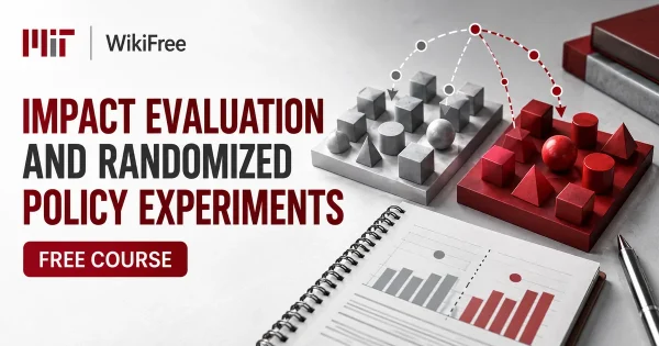 Free MIT Course: Impact Evaluation and Randomized Policy Experiments. Original topic-specific WikiFree artwork in MIT red, silver, black and white. FREE COURSE.