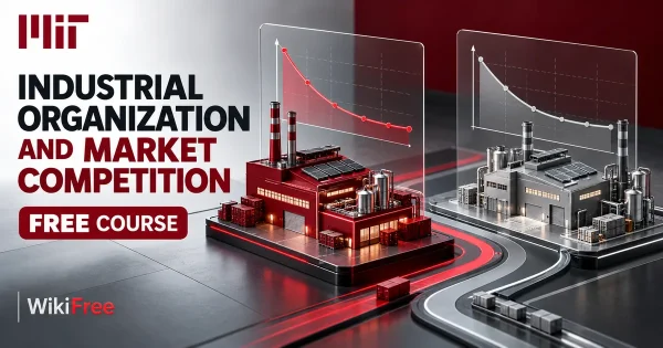 Free MIT Course: Industrial Organization and Market Competition. Original topic-specific WikiFree artwork in MIT red, silver, black and white. FREE COURSE.