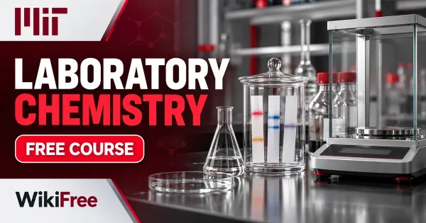 Free MIT Course: Laboratory Chemistry: Analytical Methods and Experiments. Original topic-specific WikiFree artwork in MIT red, silver, black and white. FREE COURSE.