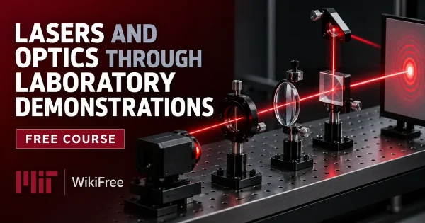 Free MIT Course: Lasers and Optics through Laboratory Demonstrations. Original topic-specific WikiFree artwork in MIT red, silver, black and white. FREE COURSE.