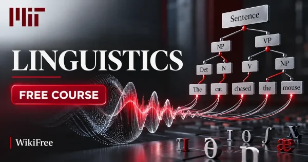 Free MIT Course: Linguistics: Language Structure, Sounds and Meaning. Original topic-specific WikiFree artwork in MIT red, silver, black and white. FREE COURSE.
