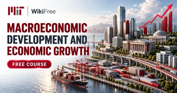 Free MIT Course: Macroeconomic Development and Economic Growth. Original topic-specific WikiFree artwork in MIT red, silver, black and white. FREE COURSE.