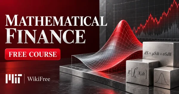 Free MIT Course: Mathematical Finance and Stochastic Modeling. Original topic-specific WikiFree artwork in MIT red, silver, black and white. FREE COURSE.