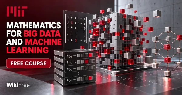 Free MIT Course: Mathematics for Big Data and Machine Learning. Original topic-specific WikiFree artwork in MIT red, silver, black and white. FREE COURSE.