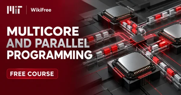 Free MIT Course: Multicore and Parallel Programming. Original topic-specific WikiFree artwork in MIT red, silver, black and white. FREE COURSE.