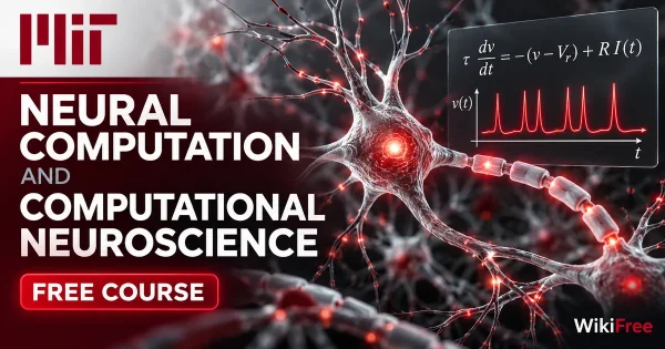 Free MIT Course: Neural Computation and Computational Neuroscience. Original topic-specific WikiFree artwork in MIT red, silver, black and white. FREE COURSE.