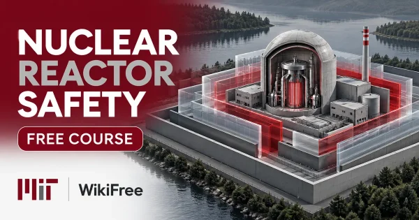 Free MIT Course: Nuclear Reactor Safety: Engineering Concepts. Original topic-specific WikiFree artwork in MIT red, silver, black and white. FREE COURSE.