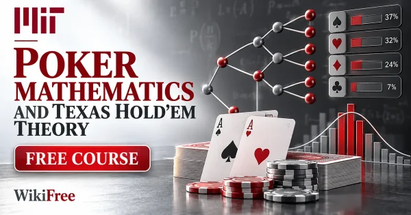 Free MIT Course: Poker Mathematics and Texas Hold'em Theory. Original topic-specific WikiFree artwork in MIT red, silver, black and white. FREE COURSE.