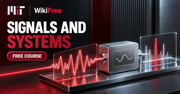 Free MIT Course: Signals and Systems. Original topic-specific WikiFree artwork in MIT red, silver, black and white. FREE COURSE.