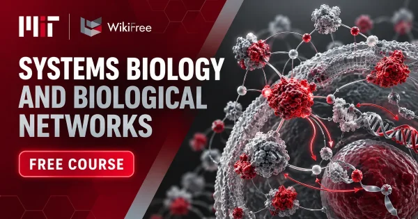 Free MIT Course: Systems Biology and Biological Networks. Original topic-specific WikiFree artwork in MIT red, silver, black and white. FREE COURSE.